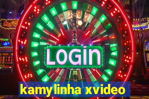 kamylinha xvideo